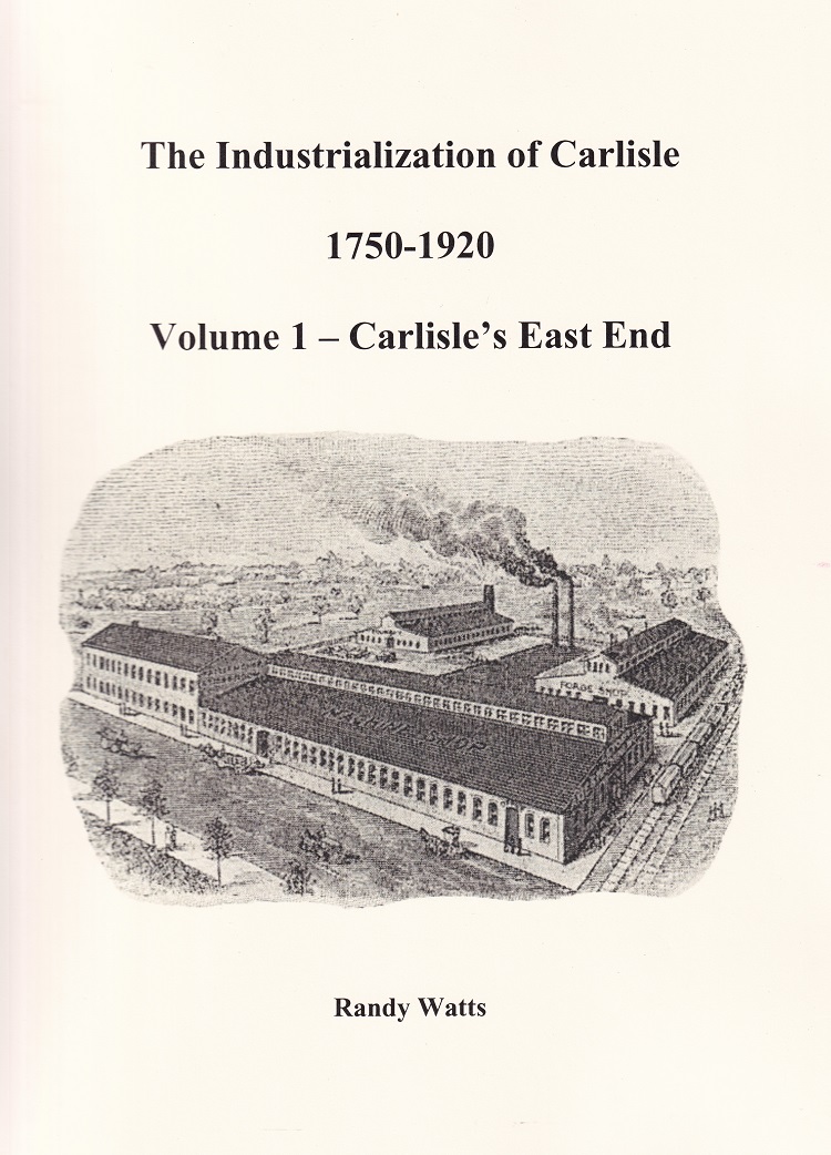 Industrialization of Carlisle 1750-1920 Vol. 1 – Carlisle’s East End