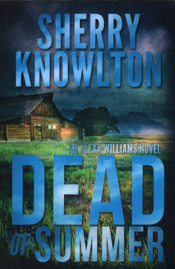 Dead of Summer: An Alexa Williams Novel - Cumberland County Historical ...
