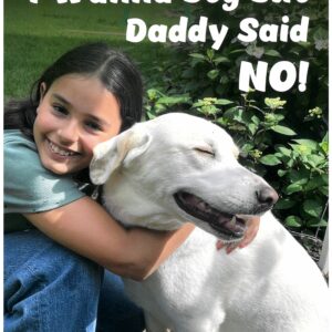I Wanna Dog But Daddy Said NO!