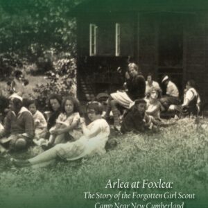 Arlea at Foxlea: The Forgotten Girl Scout Camp Near New Cumberland