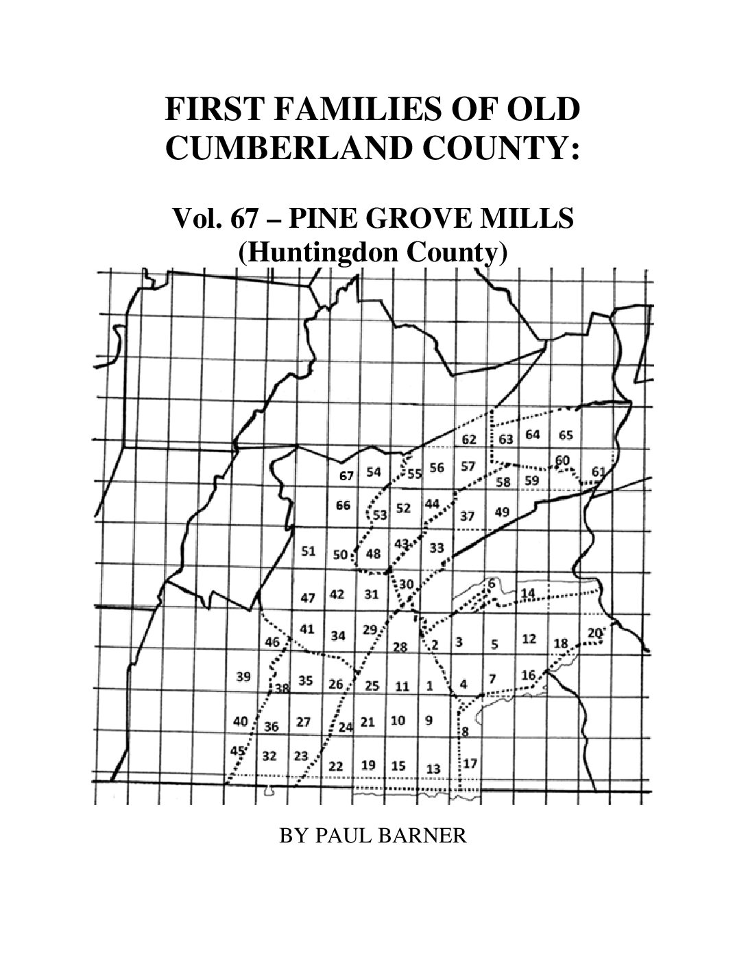Vol. 67 First families of Old Cumberland County: Pine Grove Mills (Huntingdon County)